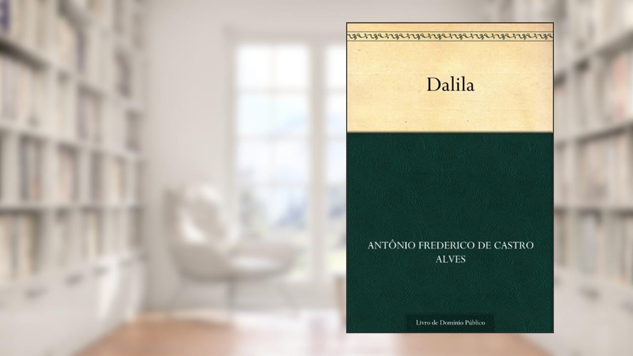 Capa de Dalila, do autor Antônio Frederico de Castro Alves