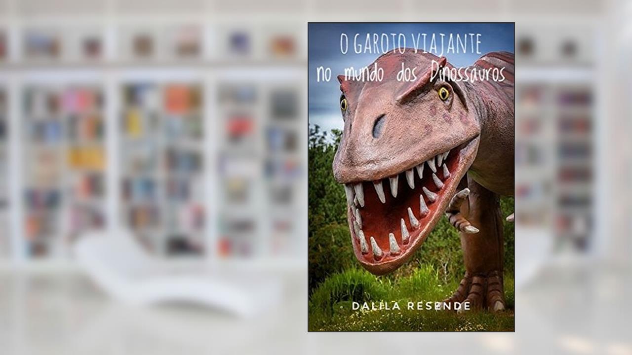 Capa de O Garoto Viajante No Mundo Dos Dinossauros (1 Livro 8), do autor Dalila Resende