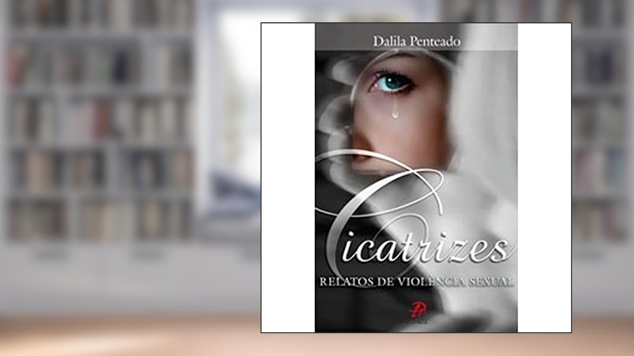 Capa de Cicatrizes - relatos de violência sexual, de Dalila Penteado