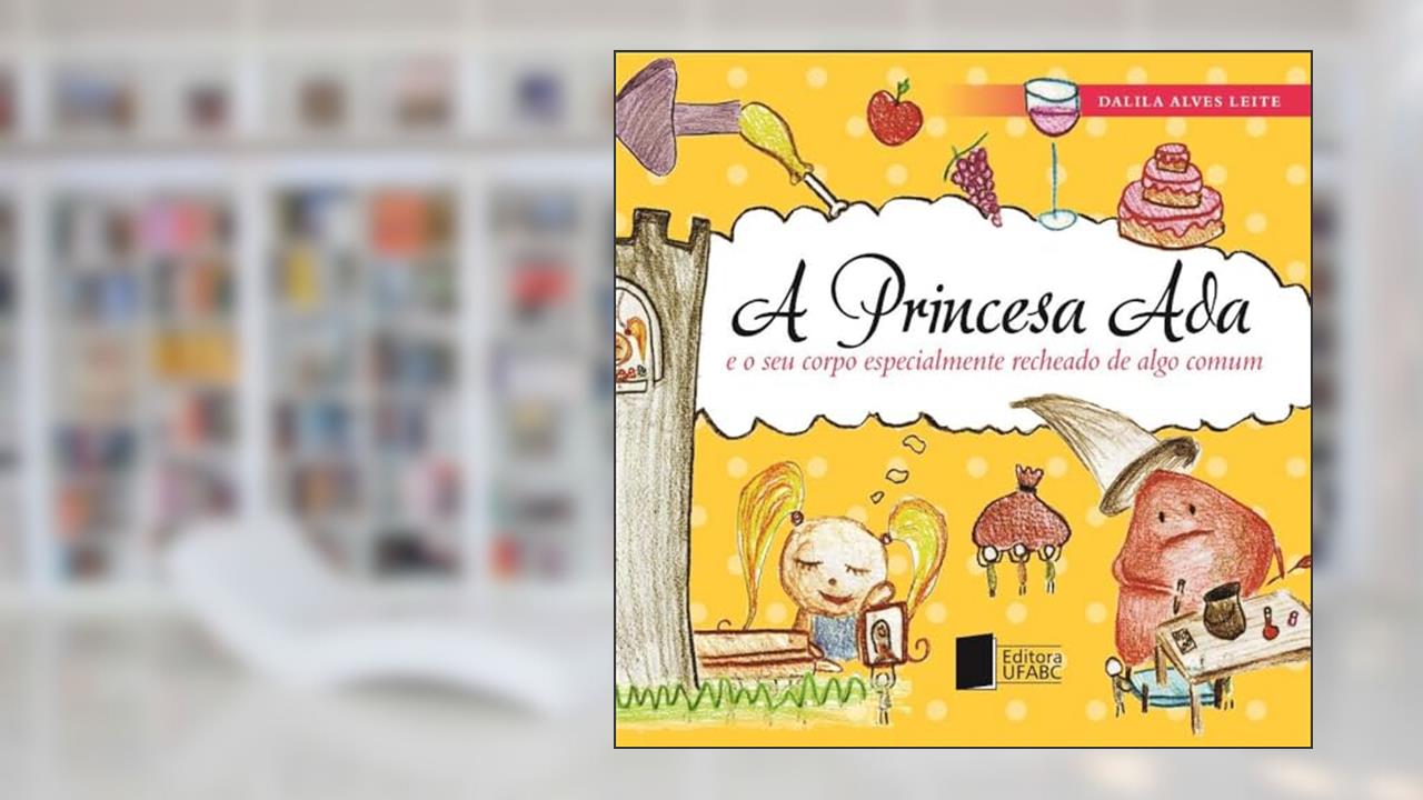 Capa de A Princesa Ada e o seu Corpo Especialmente Recheado de Algo Comum, do autor Dalila Alves Leite
