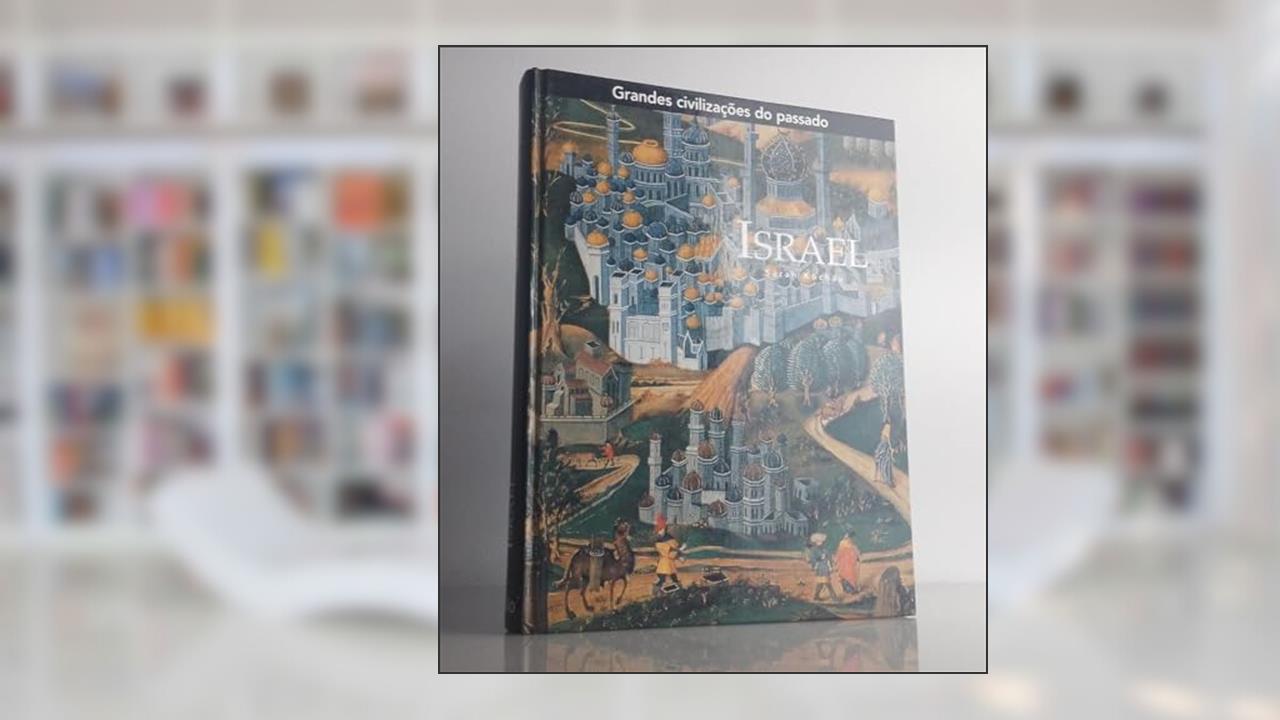 Capa de Grandes Civilizações do Passado - Israel, do autor Sarah Kochav