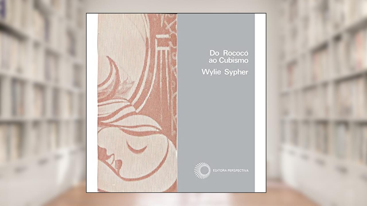 Capa de Do rococó ao cubismo, do autor Wyli Sypher