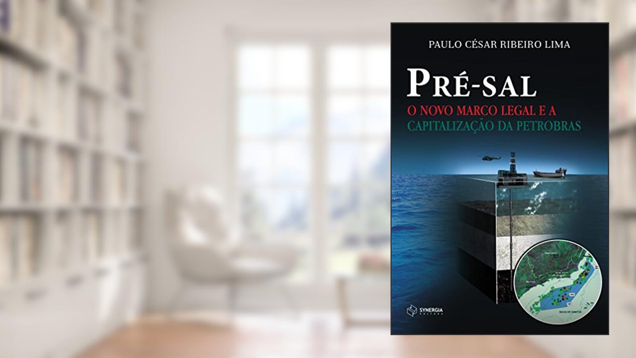Capa de Pré-sal: o novo marco legal e a capitalização da Petrobras, do autor Paulo César Ribeiro Lima