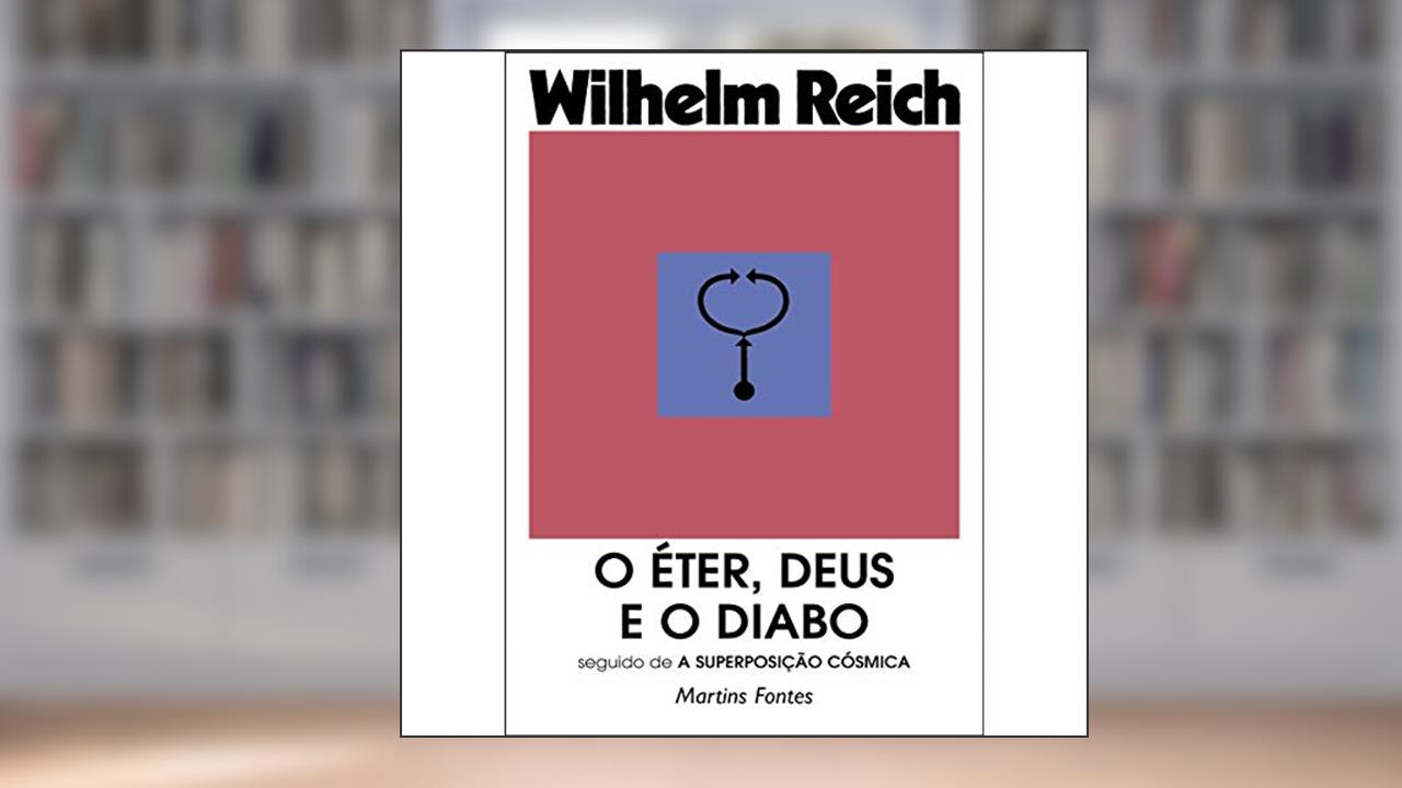 Capa de Éter, Deus e o Diabo, O - Seguido de a superposição cósmica, do autor Wilhelm Reich