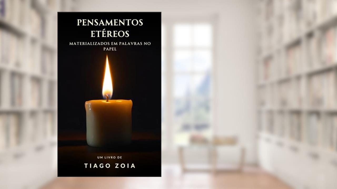 Capa de Pensamentos Etéreos Materializados em Palavras no Papel, do autor Tiago Zoia