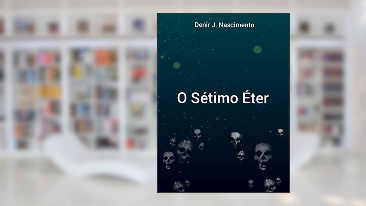 Capa de O Sétimo Éter, do autor Denir J. Nascimento