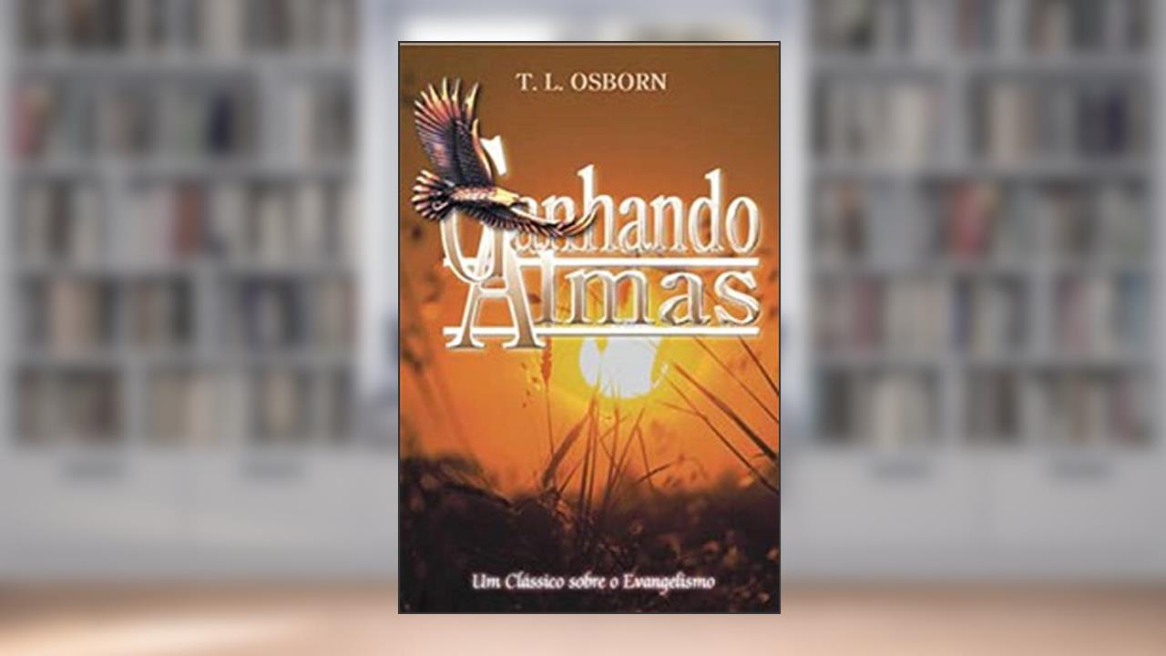 Capa de Ganhando Almas, do autor T. L. Osborn