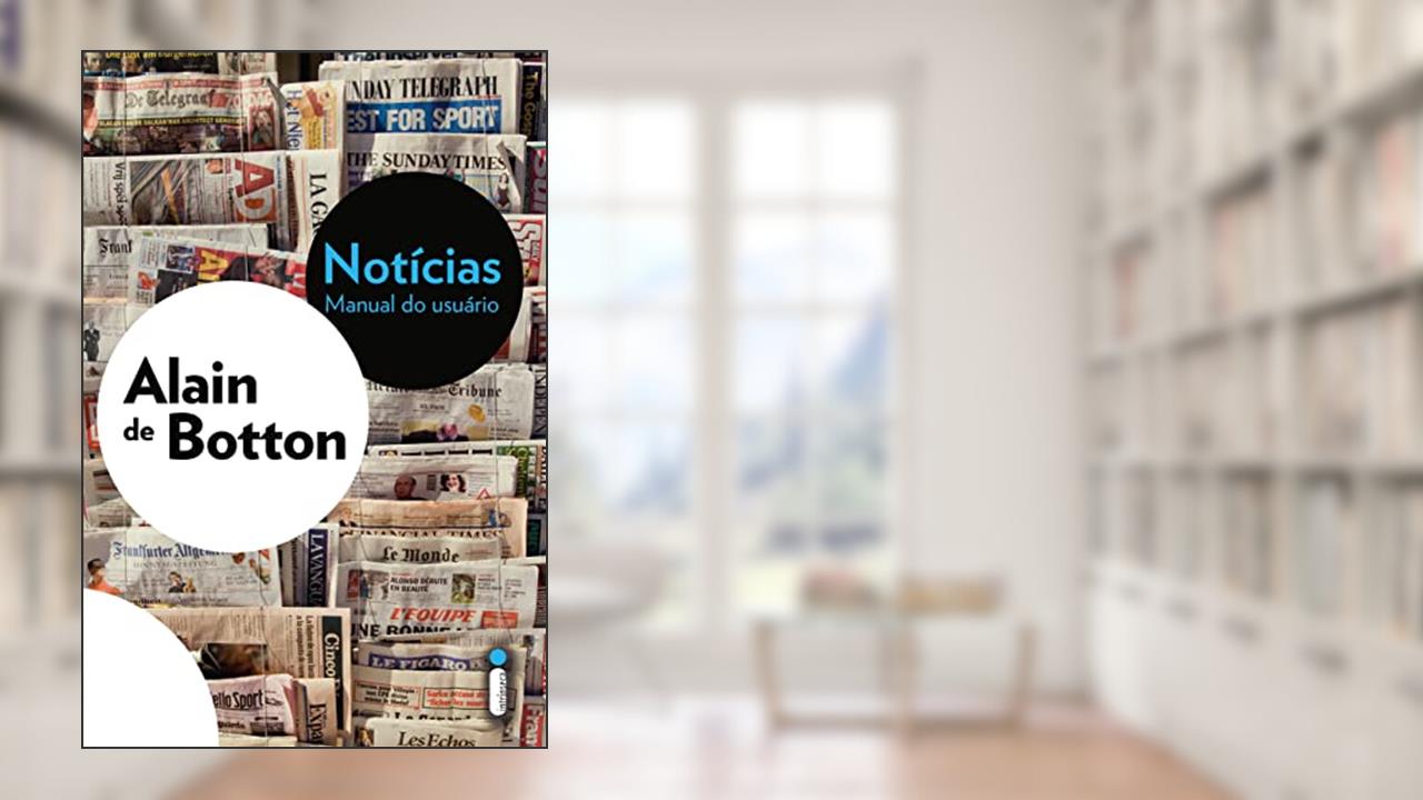 Capa de Notícias: Manual do usuário, do autor Alain de Botton
