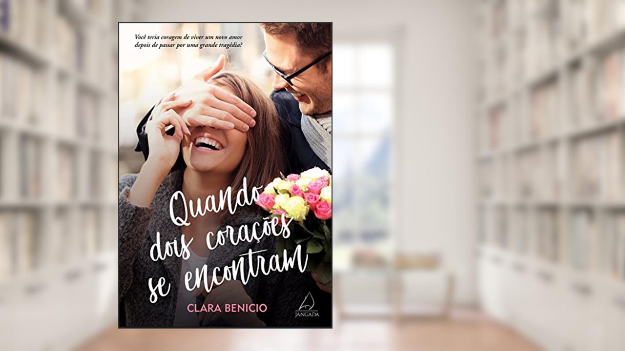Capa de Quando Dois Corações Se Encontram, do autor Clara Benicio