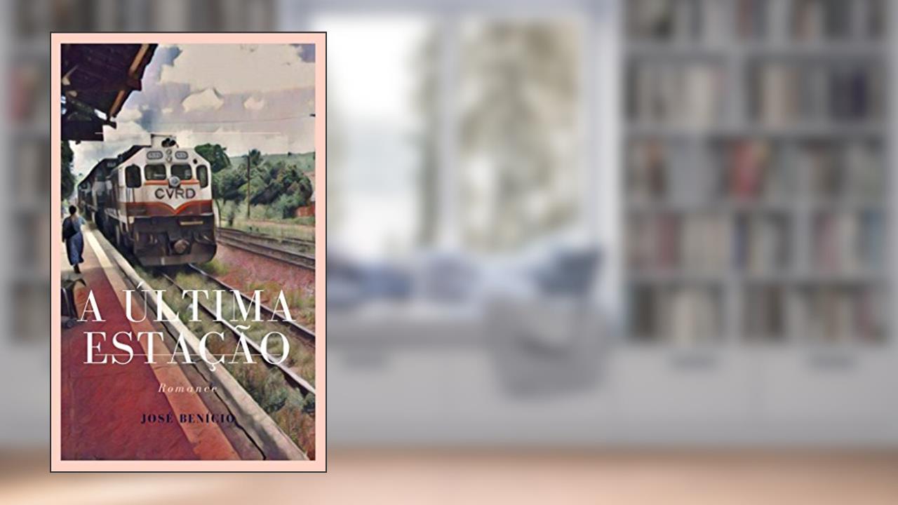 Capa de A última estação, do autor José Benício