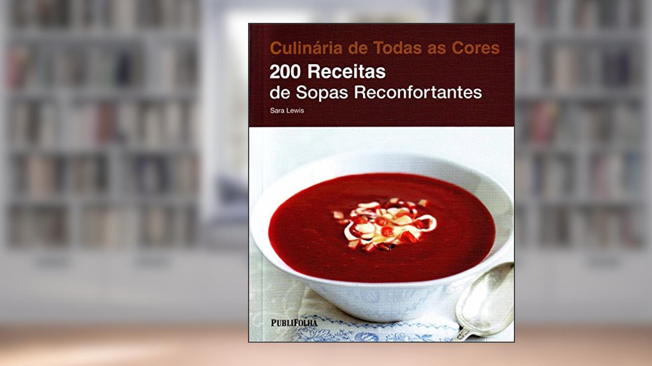 Capa de 200 Receitas de Sopas Reconfortantes, do autor Sara Lewis
