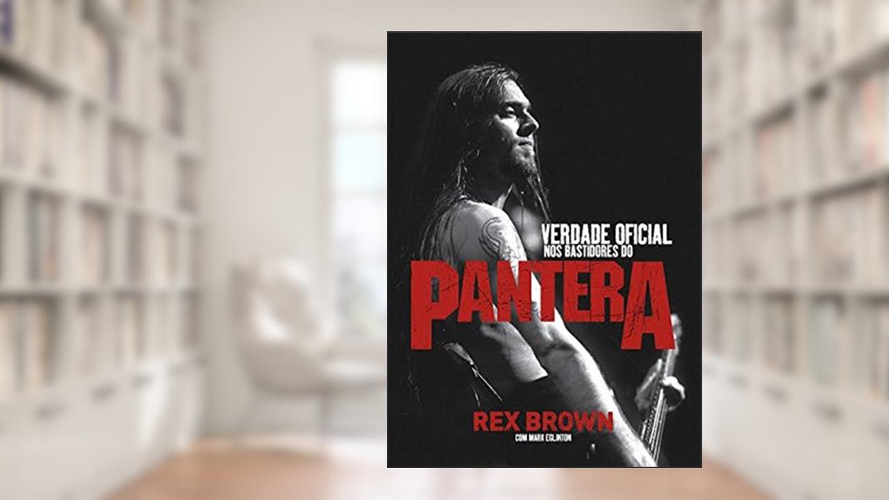 Capa de Verdade Oficial. Nos Bastidores do Pantera, do autor Rex Brown; Mark Eglinton
