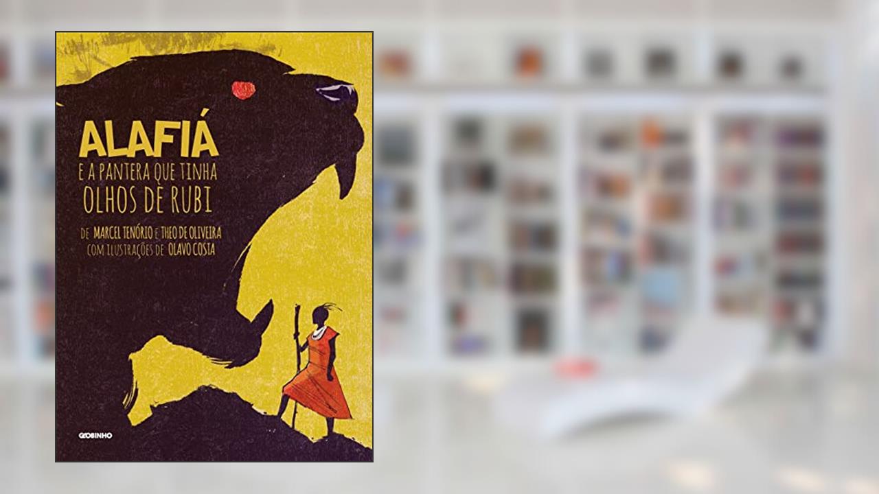 Capa de Alafiá e a pantera que tinha olhos de rubi, do autor Marcel Tenório; Theo de Oliveira