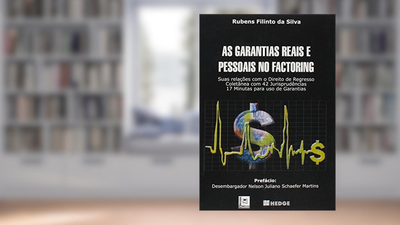 Capa de As Garantias Reais e Pessoais no Factoring, do autor Rubens Filinto da Silva