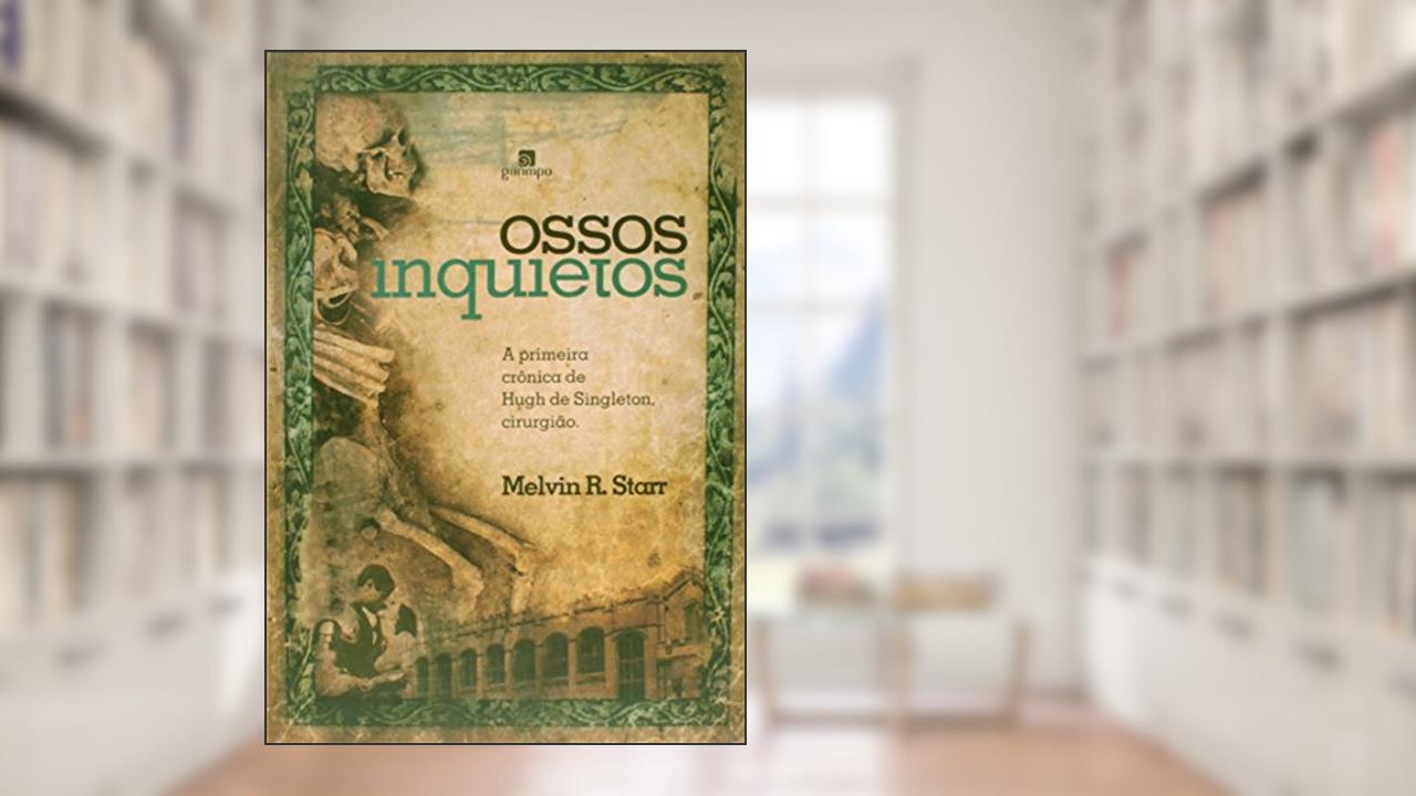 Capa de Ossos Inquietos, do autor Melvin R. Starr