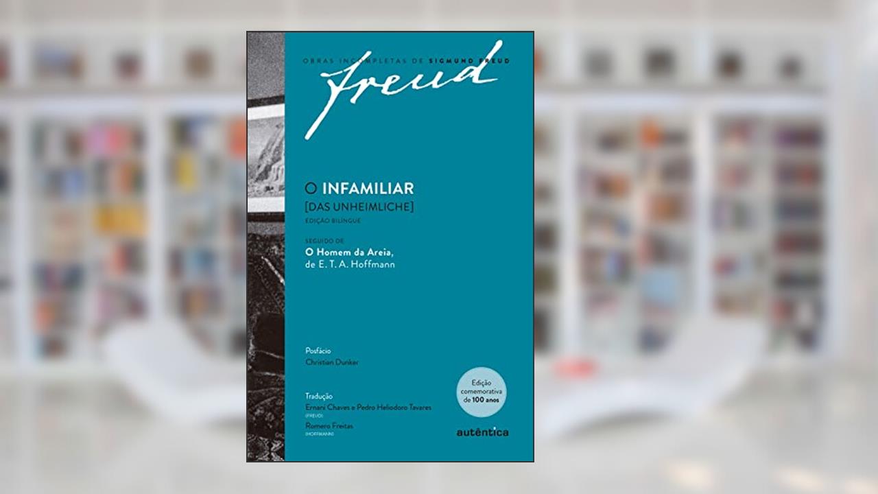 Capa de O infamiliar [Das Unheimliche] - Edição comemorativa bilíngue (1919-2019): Seguido de O Homem da Areia de E. T. A. Hoffmann, do autor Sigmund Freud