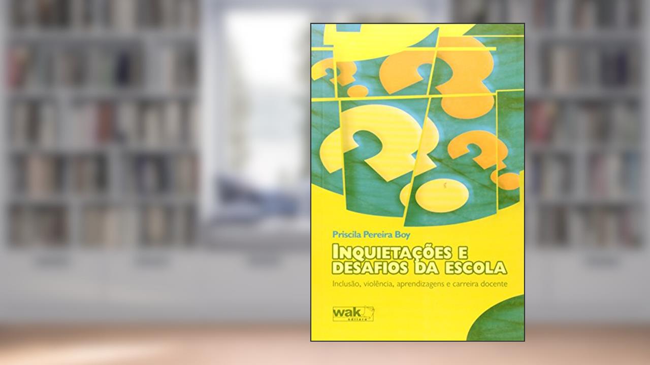Capa de Inquietações e Desafios da Escola, do autor Priscila Pereira Boy