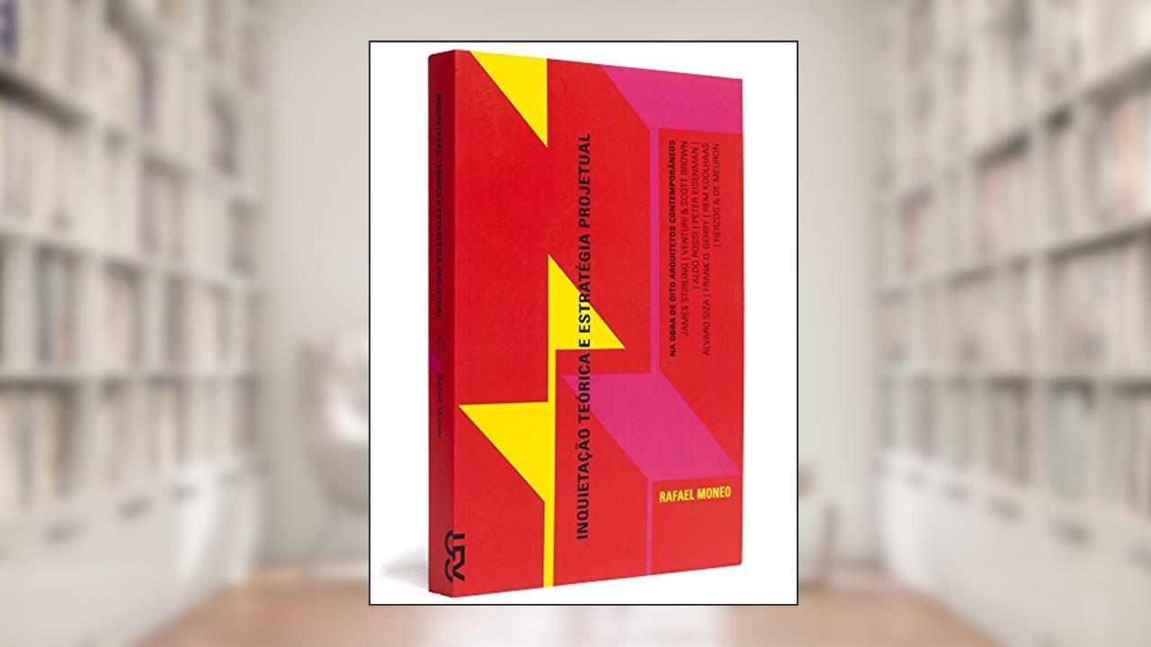 Capa de Inquietação Teórica e Estratégia Projetual - Coleção Face Norte, do autor Rafael Moneo