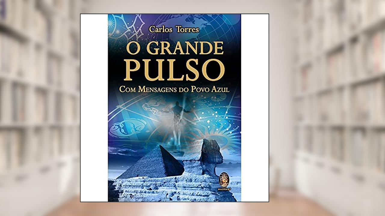 Capa de Grande pulso, O: Com mensagens do Povo Azul, do autor Carlos Torres
