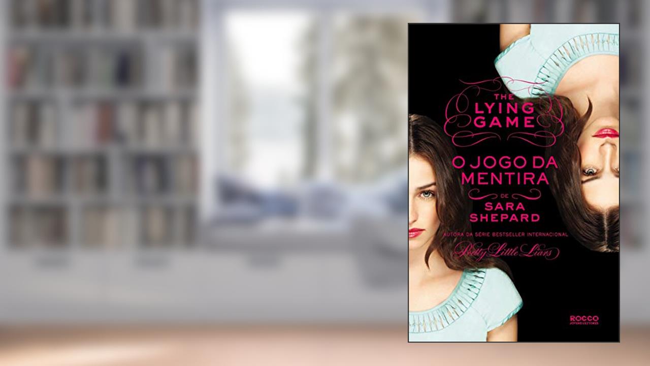 Capa de O Jogo da Mentira (The Lying Game Livro 1), do autor Sara Shepard