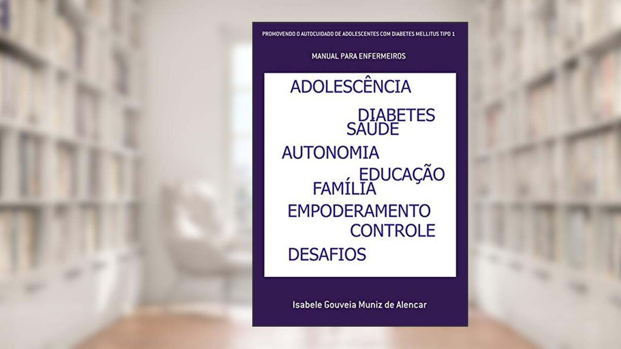 Capa de Promovendo o Autocuidado de Adolescentes com Diabetes Mellitus Tipo 1, do autor Isabele Gouveia Muniz de Alencar