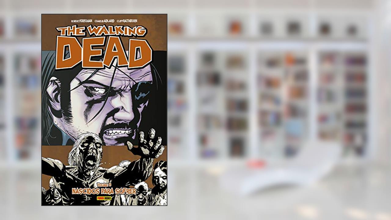 Capa de The Walking Dead - vol. 8 - Nascidos para sofrer, do autor Robert Kirkman; Robert Adlard