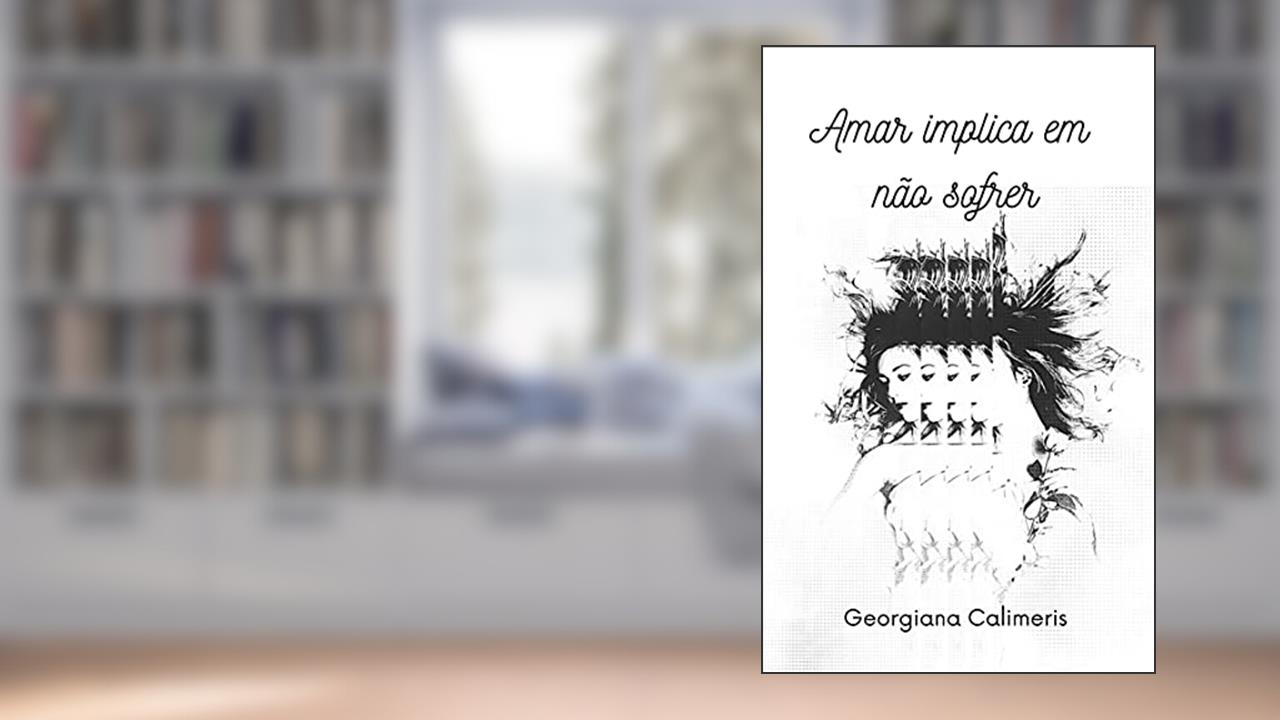 Capa de Amar implica em não sofrer, do autor Georgiana Calimeris