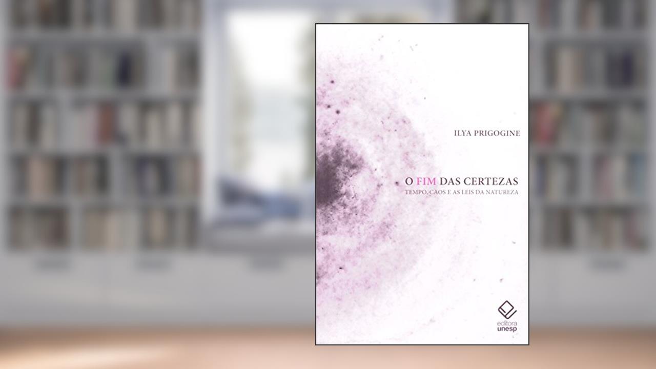 Capa de O fim das certezas - 2ª edição: Tempo, caos e as leis da natureza, do autor Ilya Prigogine