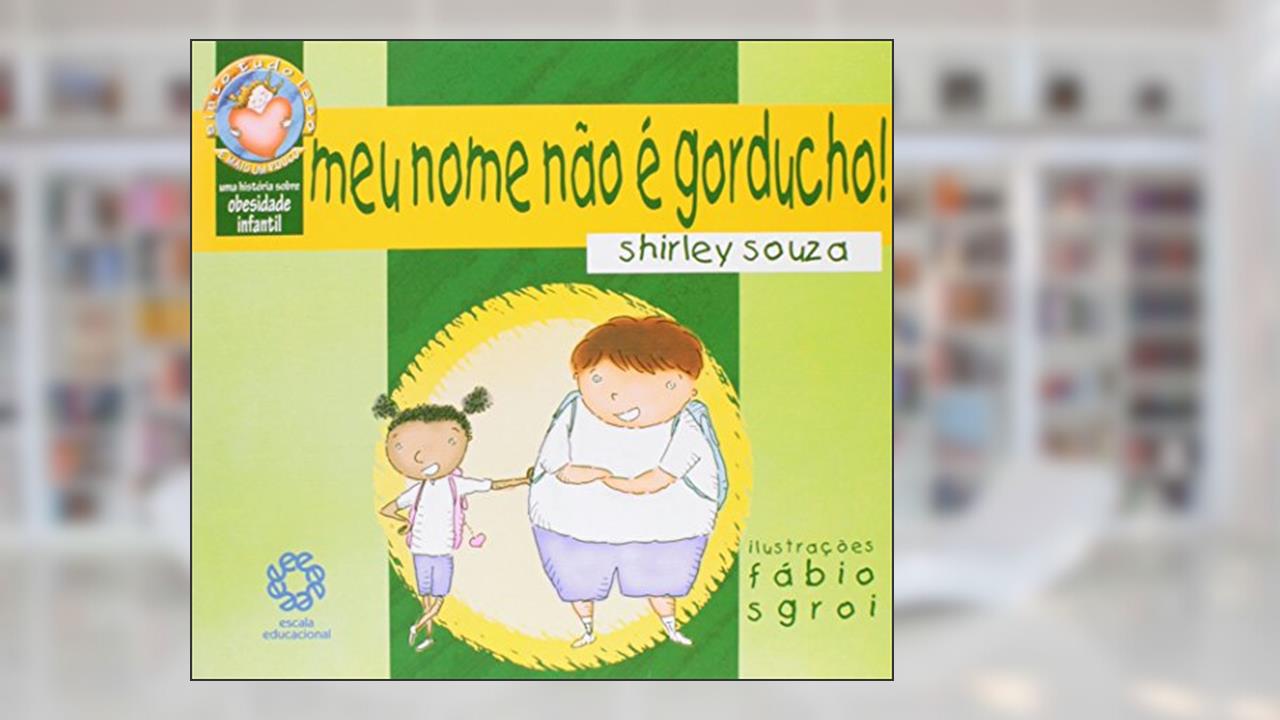 Capa de Meu Nome não É Gorducho! - Coleção Sinto Tudo Isso, do autor Shirley Souza