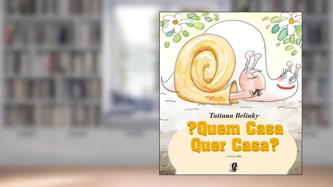Capa de quem casa quer casa?, do autor Tatiana Belinky