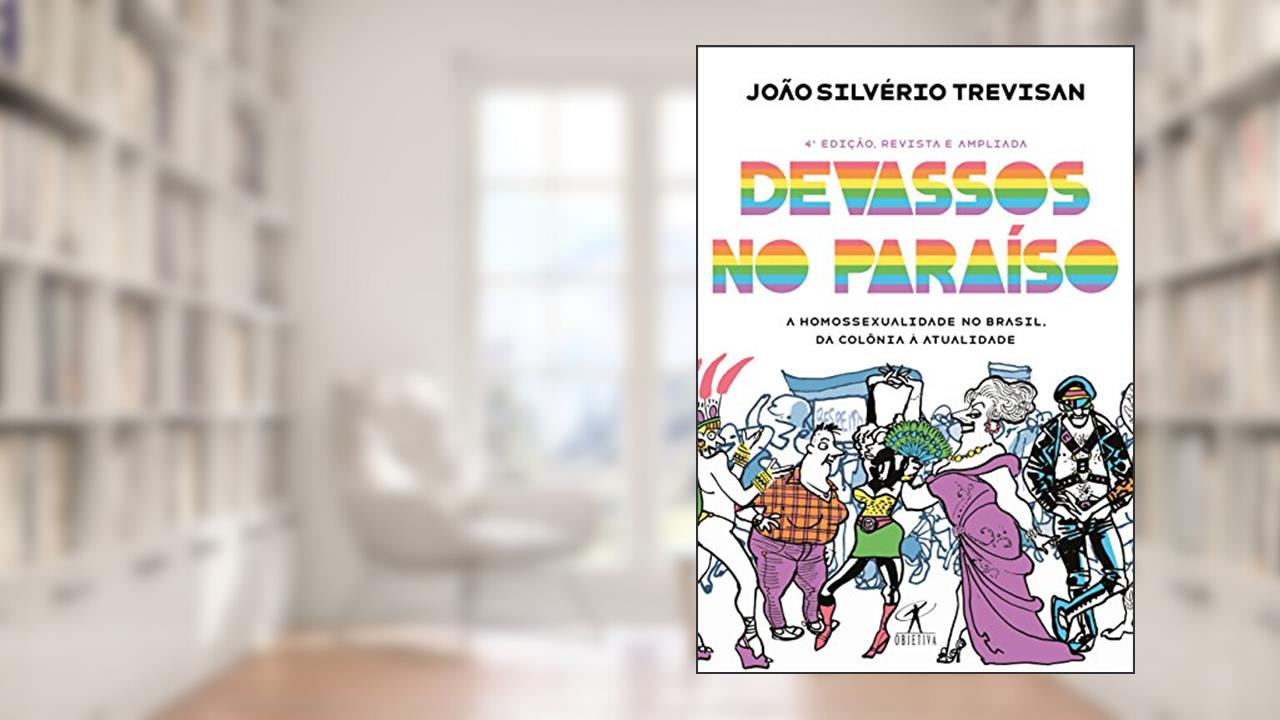 Capa de Devassos no Paraíso (4ª edição, revista e ampliada) - A homossexualidade no Brasil, da colônia à atualidade, do autor João Silvério Trevisan