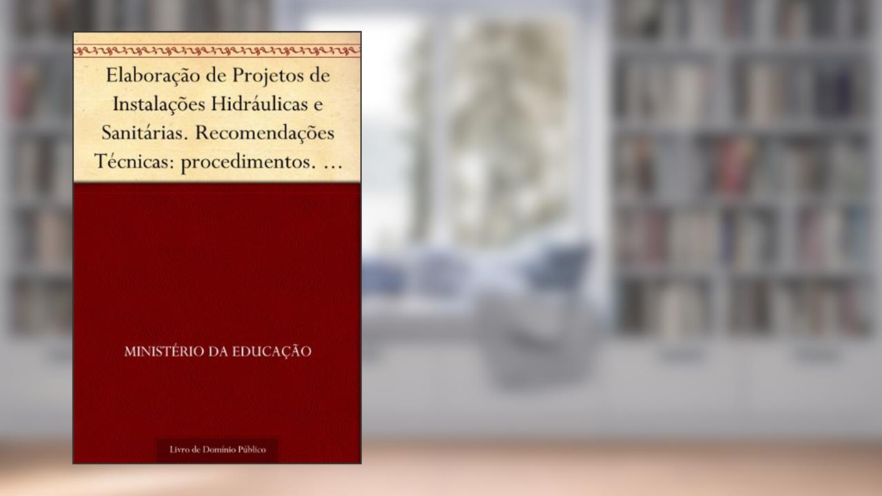 Capa de Elaboração de Projetos de Instalações Hidráulicas e Sanitárias. Recomendações Técnicas: procedimentos. Série edificações e equipamentos escolares de 1º grau n. 1, do autor Ministério da Educação