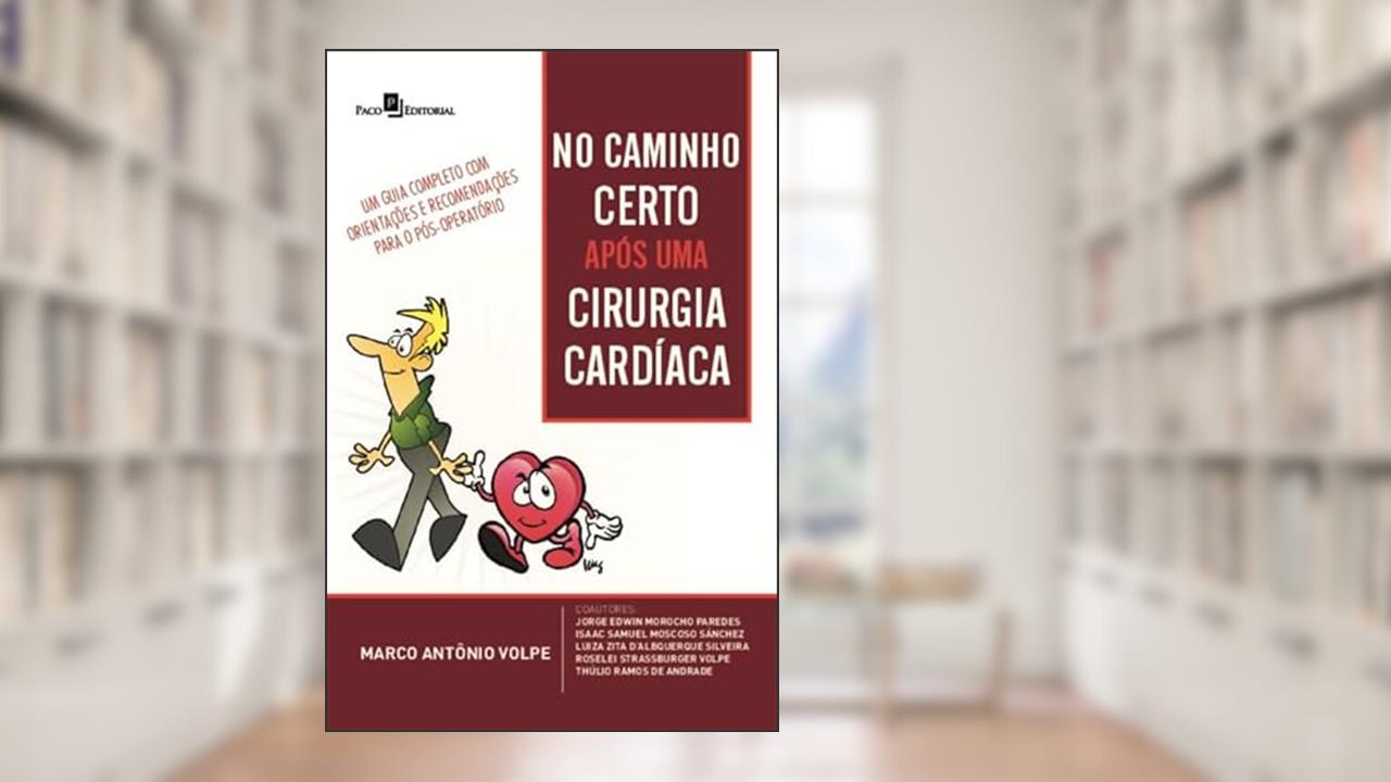 Capa de No Caminho Certo Após uma Cirurgia Cardíaca: um Guia Completo com Orientações e Recomendações Para o Pós-operatório, do autor Marco Antônio Volpe