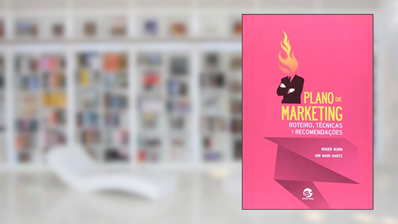 Capa de Plano de Marketing: Roteiro, Técnicas e Recomendações, do autor Roger Born; Ani Mari Hartz