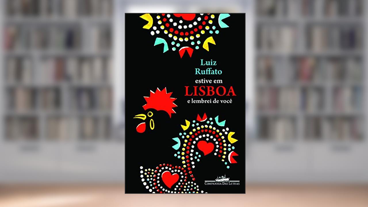 Capa de Estive em Lisboa e lembrei de você, do autor Luiz Ruffato