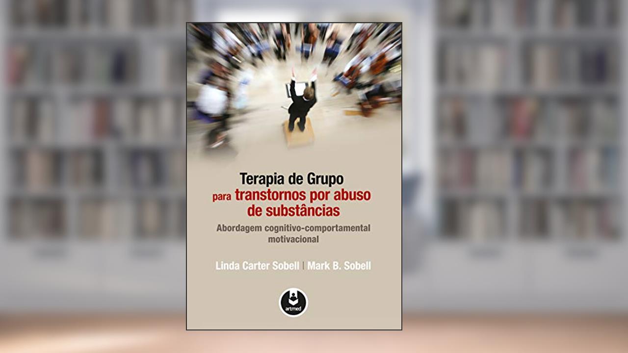 Capa de Terapia de Grupo para Transtornos por Abuso de Substâncias: Abordagem Cognitivo-Comportamental Motivacional, do autor Linda Carter Sobell; Mark B. Sobell