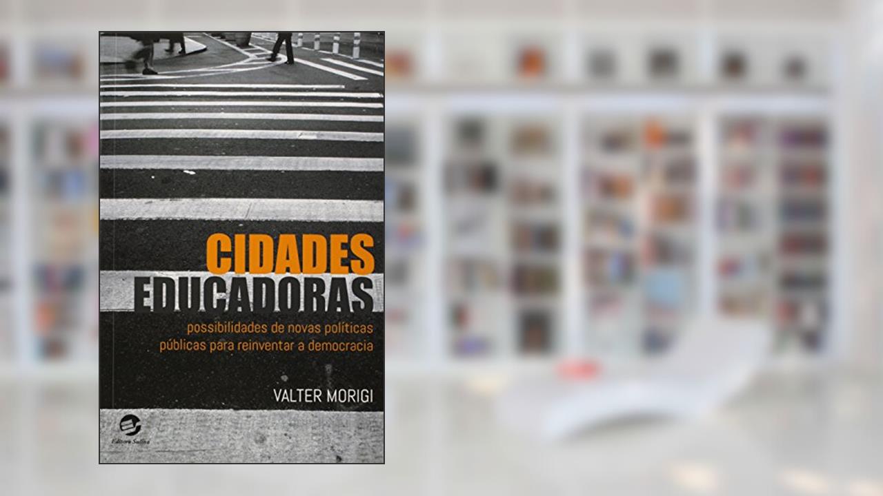 Capa de Cidades Educadoras, do autor Valter Morigi