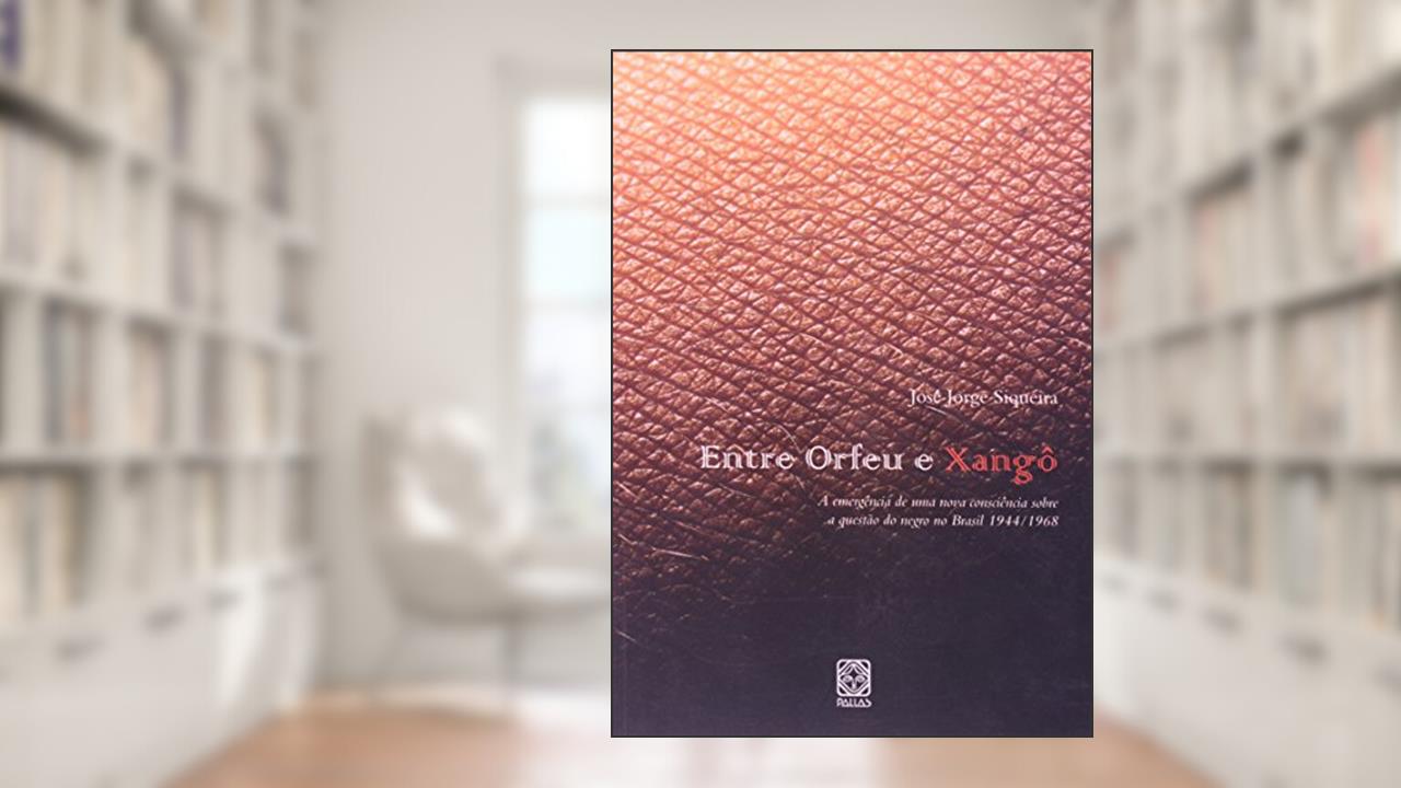 Capa de Entre Orfeu E Xango, do autor José Jorge Siqueira
