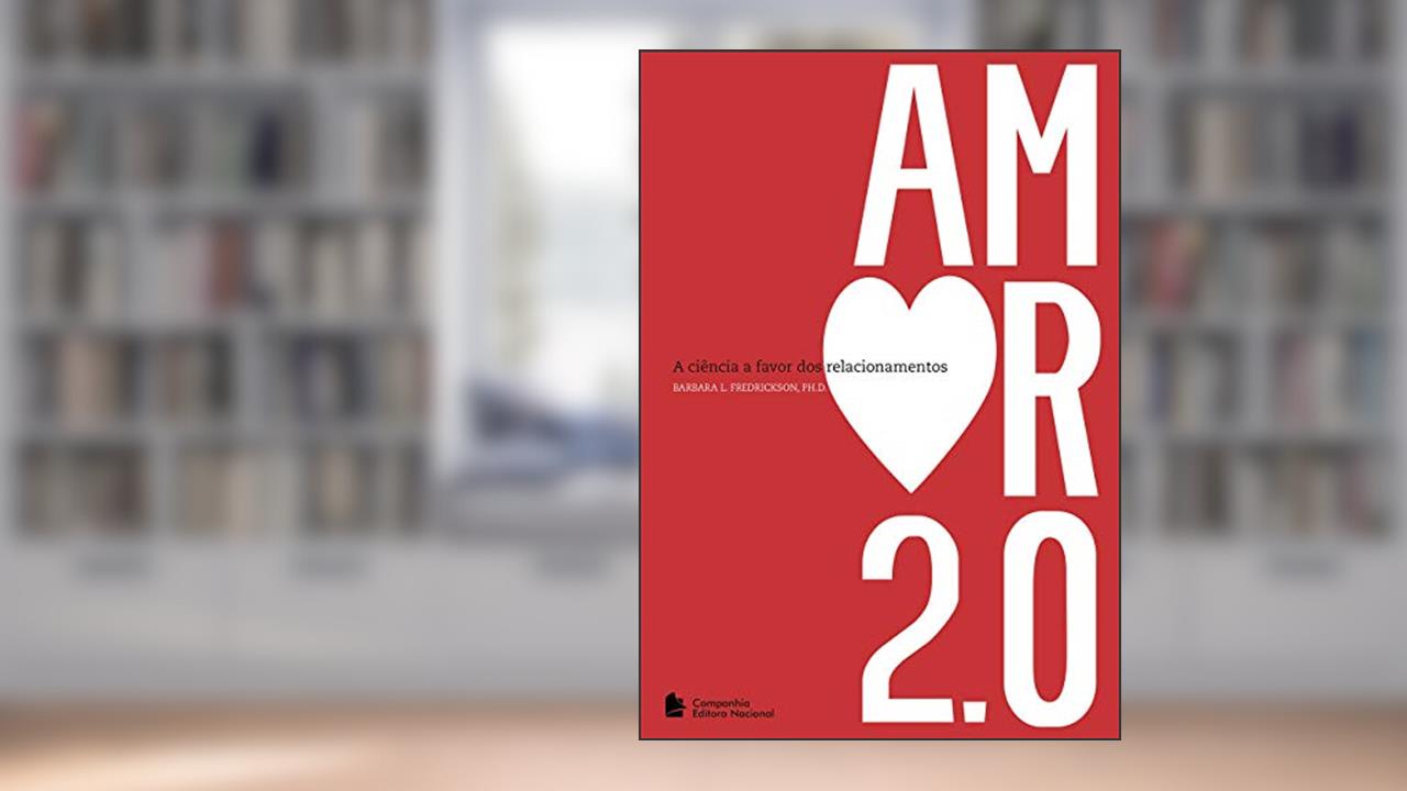 Capa de Amor 2.0: A ciência a favor dos relacionamentos, do autor Barbara Fredrickson