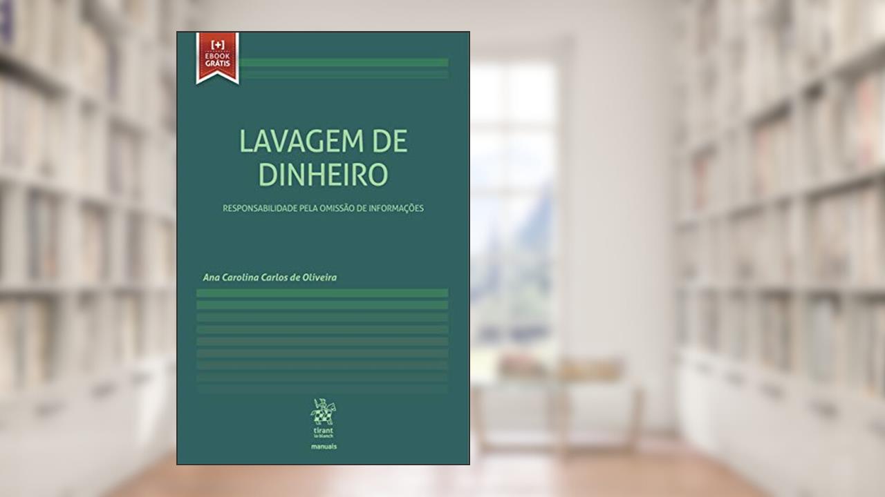 Capa de Lavagem de Dinheiro: Responsabilidade Pela Omissão de Informações, do autor Ana Carolina Carlos de Oliveira