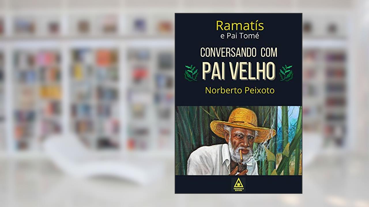Capa de Conversando com Pai Velho - Ramatís e Pai Tomé., do autor Norberto Peixoto
