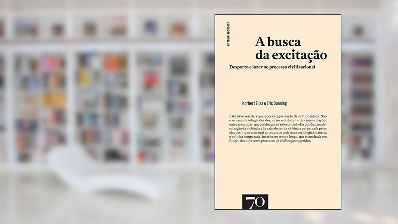 Capa de A Busca da Excitação: Desporto e Lazer no Processo Civilizacional, do autor Norbert Elias; Eric Dunning