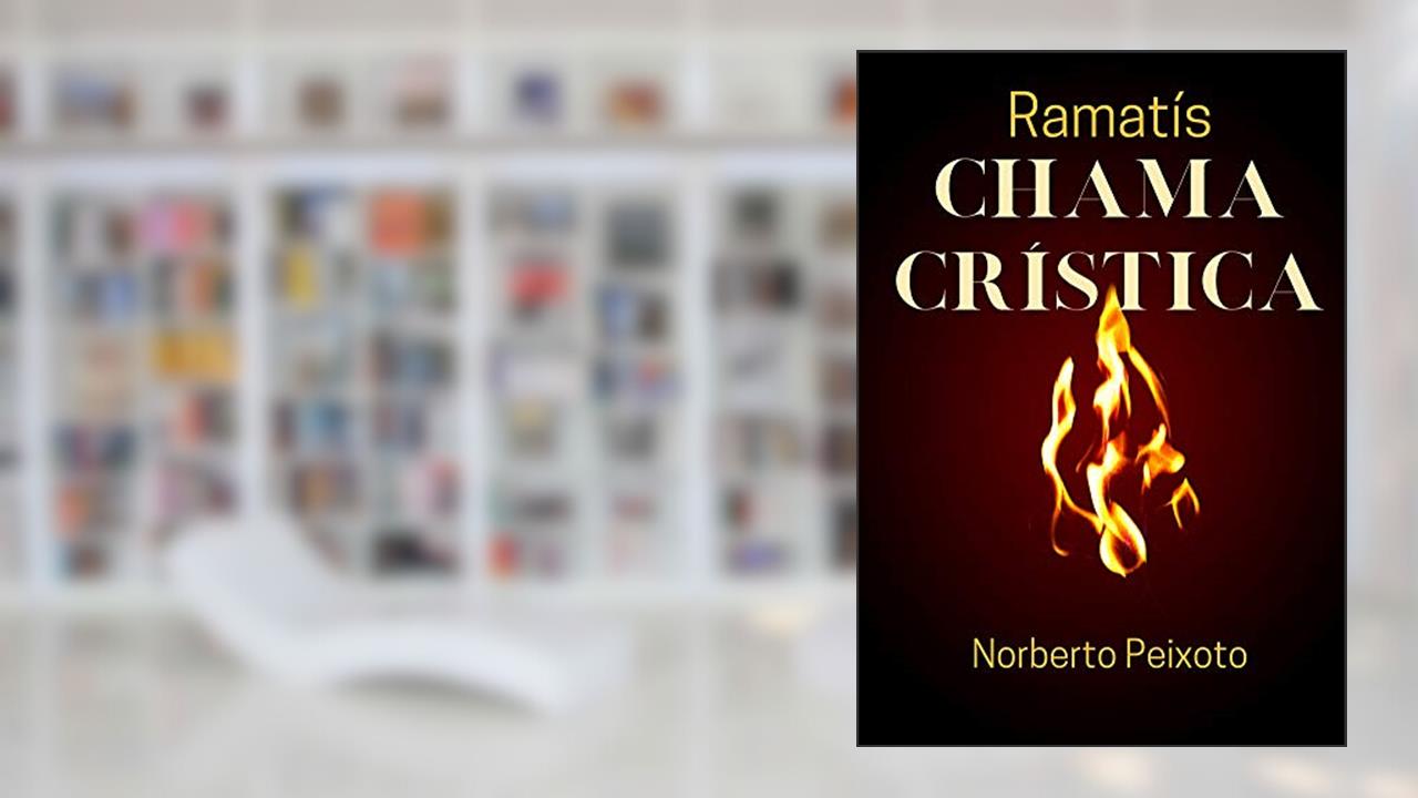 Capa de Chama Crística - Ramatís., do autor Norberto Peixoto