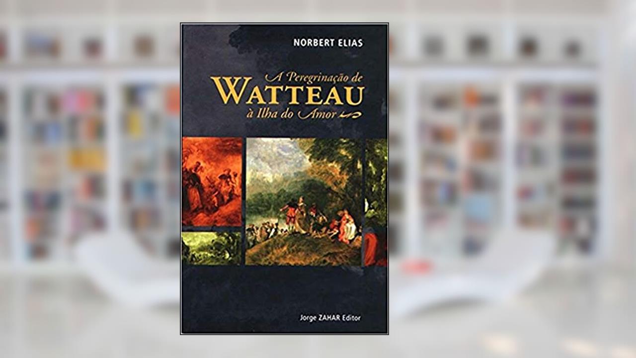 Capa de A Peregrinação De Watteau À Ilha Do Amor, do autor Norbert Elias