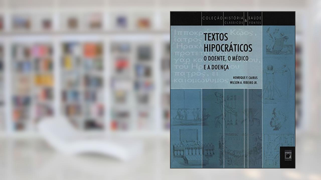 Capa de Textos hipocráticos: o doente, o médico e a doença, do autor Henrique F. Cairus; Wilson A. Ribeiro Jr.