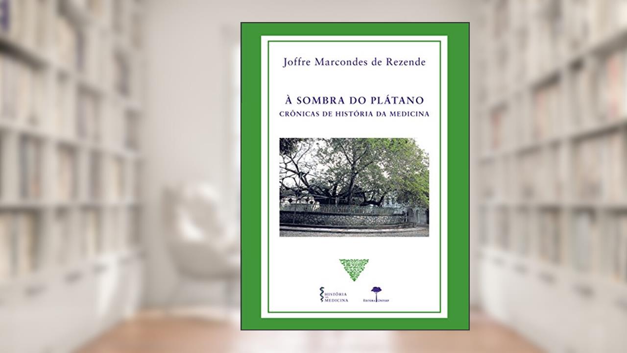 Capa de À sombra do Plátano: crônicas de história da medicina, do autor Joffre Marcondes de Rezende