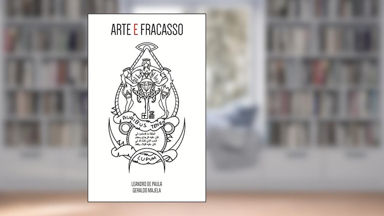Capa de Arte e Fracasso, do autor Leandro de Paula; Geraldo Majela