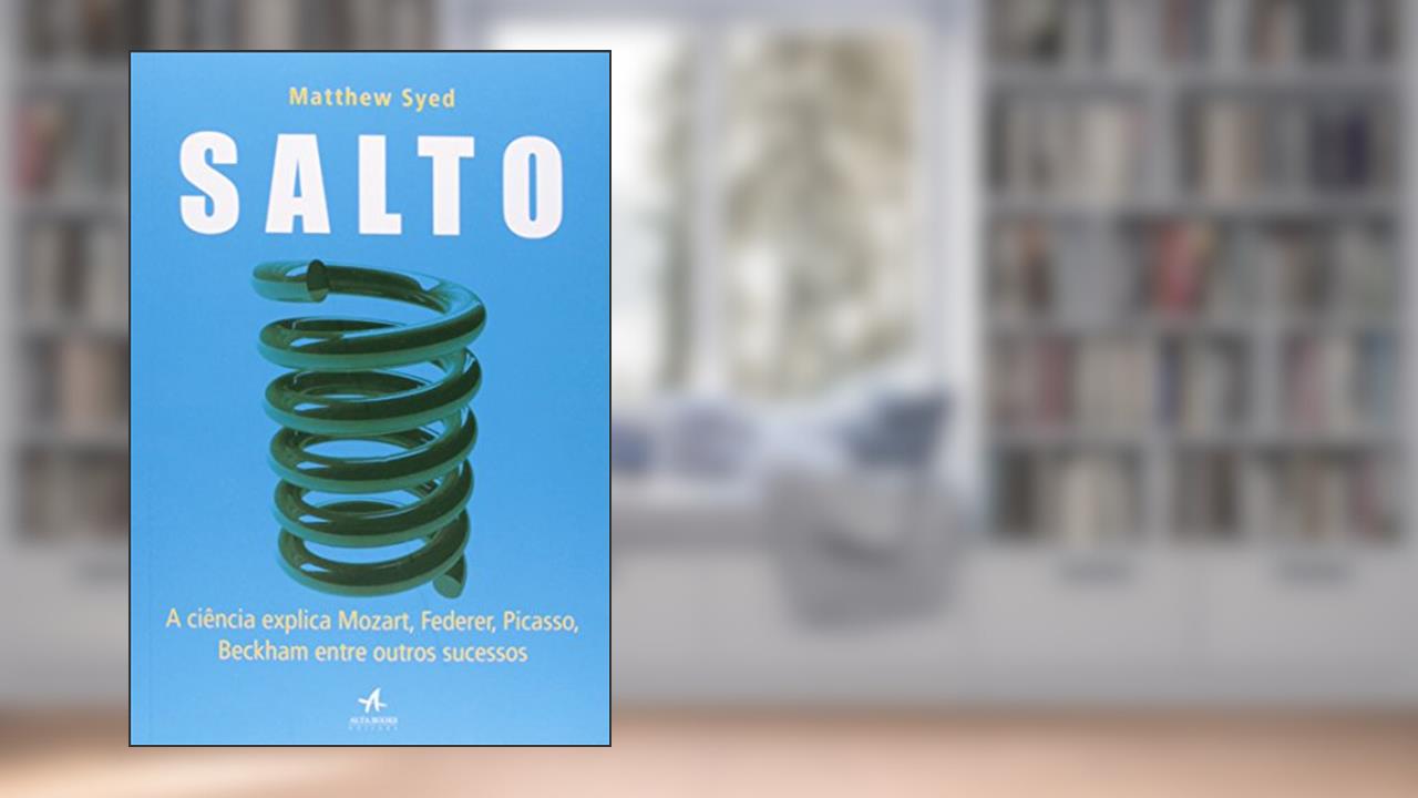 Capa de Salto. A Ciência Explica Mozart, Federer, Picasso, Beckham Entre Outros Sucessos, do autor Matthew Syed