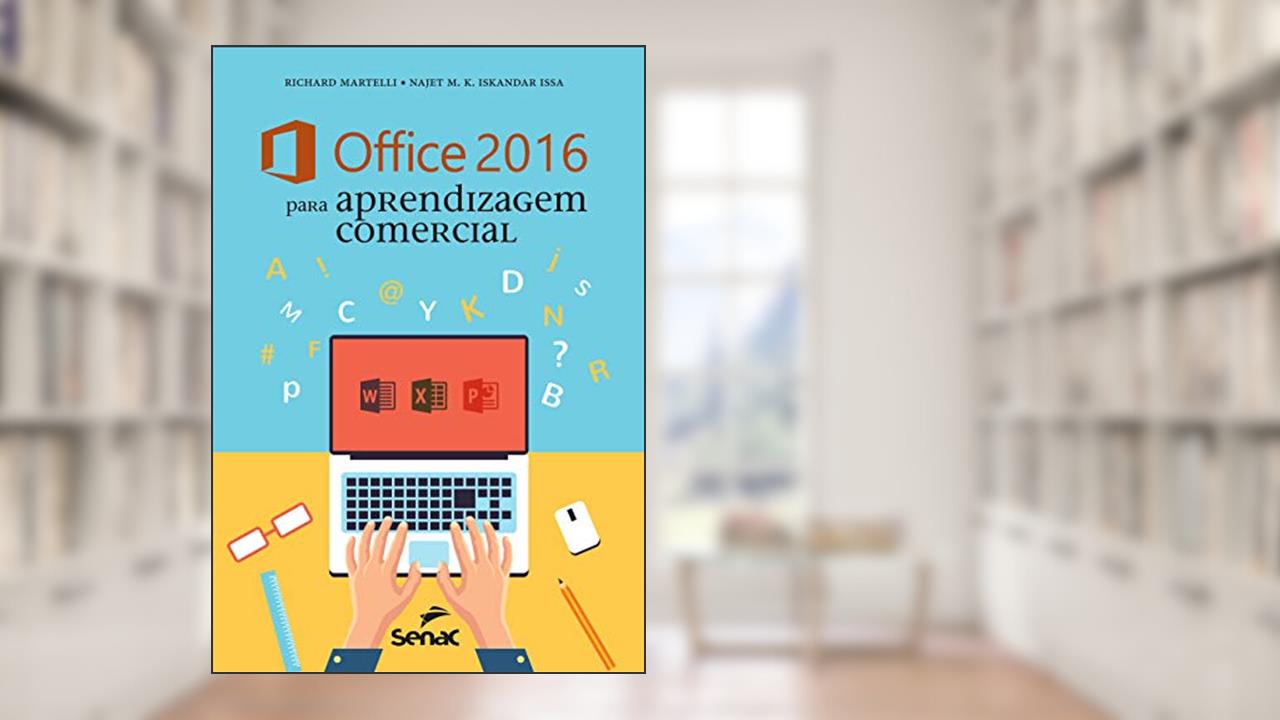 Capa de Office 2016 para aprendizagem comercial, do autor Najet M. K Iskandar Issa; Richard Martelli