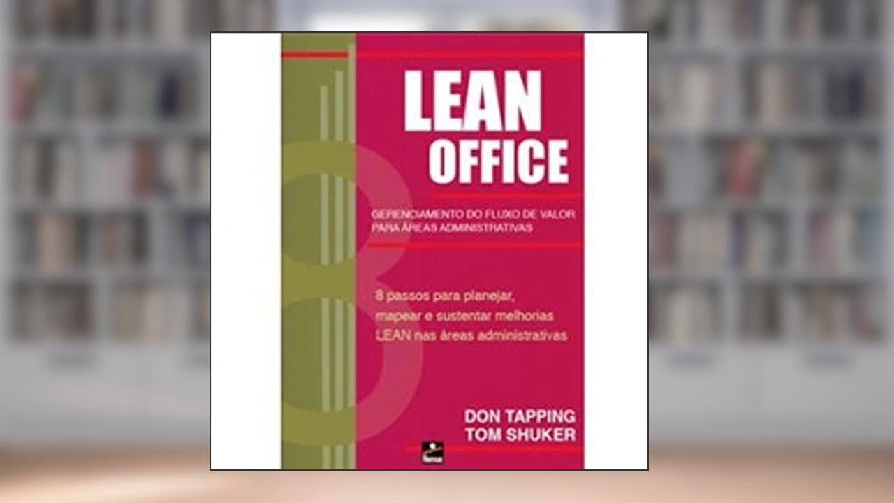 Capa de Lean Office. Gerenciamento do Fluxo de Valor, do autor Tom Shuker; Don Tapping